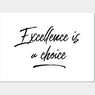 excellence is a choice Posters and Art